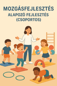 Alapozó mozgásfejlesztés (csoportos)
